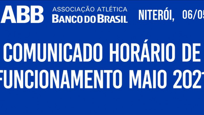 Comunicado – Horário de funcionamento maio 2021