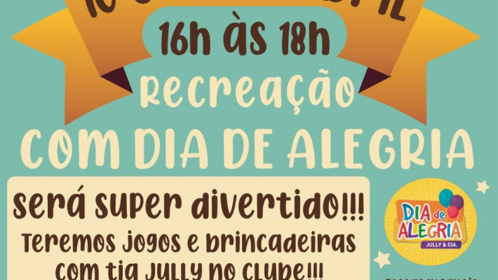 EM ABRIL, nos dias 10 e 24, tem Recreação com TIA JULLY.