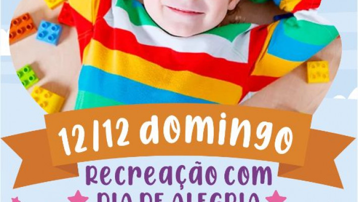 Domingo, dia 12 é dia de recreação com Dia de Alegria Jully e cia